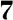 7